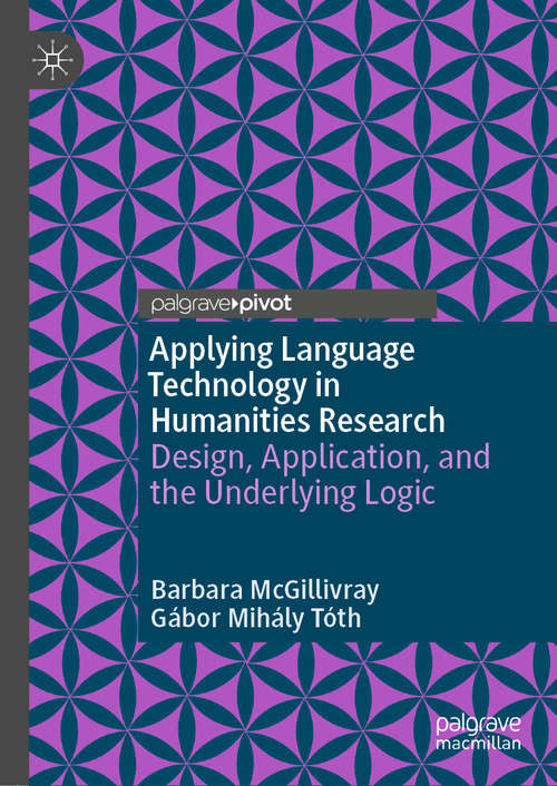 Book cover of Applying Language Technology in Humanities Research: Design, Application, and the Underlying Logic (1st ed. 2020)