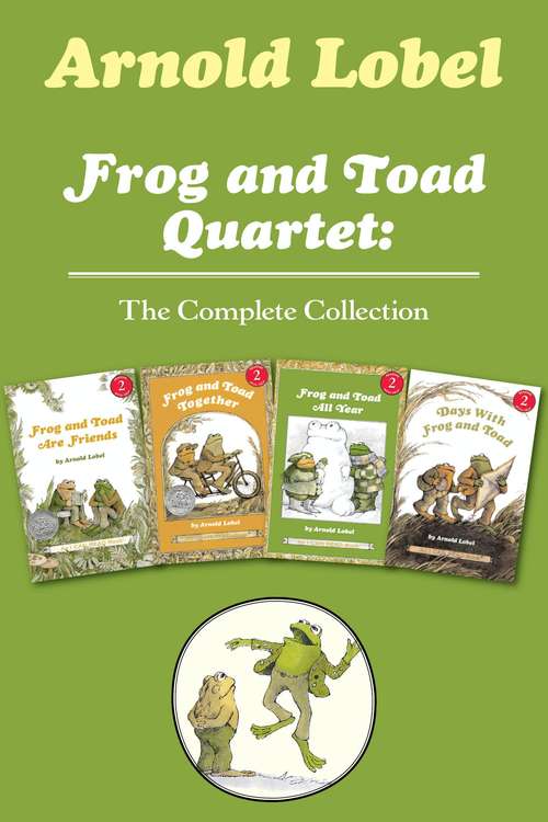 Book cover of Frog and Toad Quartet: I Can Read Level 2: Frog and Toad are Friends, Frog and Toad Together, Frog and Toad All Year, Days with Frog and Toad (I Can Read Level 2)