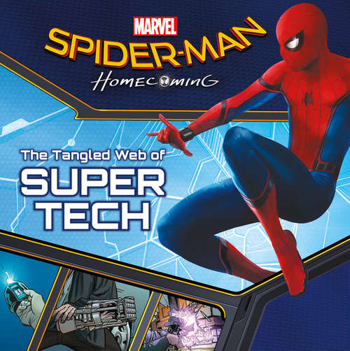 Book cover of Spider-Man: The Tangled Web of Super Tech