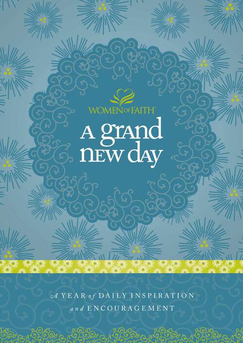 Book cover of A Grand New Day: A Full Year of Daily Inspiration and Encouragement