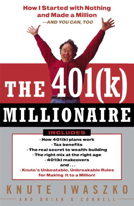 Book cover of The 401(k) Millionaire: How I Started with Nothing and Made a Million--and You Can, Too