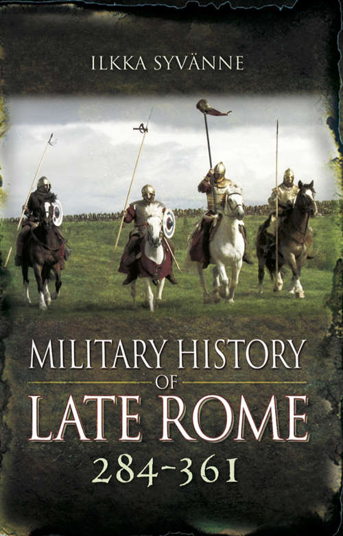 Book cover of Military History of Late Rome, 284–361