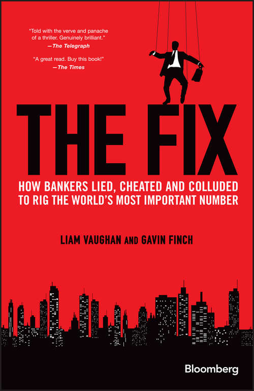 Book cover of The Fix: How Bankers Lied, Cheated and Colluded to Rig the World's Most Important Number