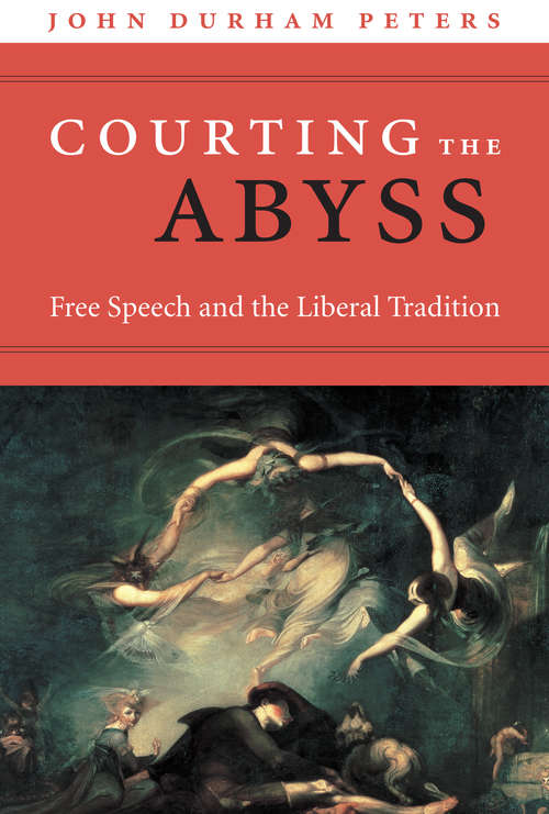 Courting the Abyss: Free Speech and the Liberal Tradition