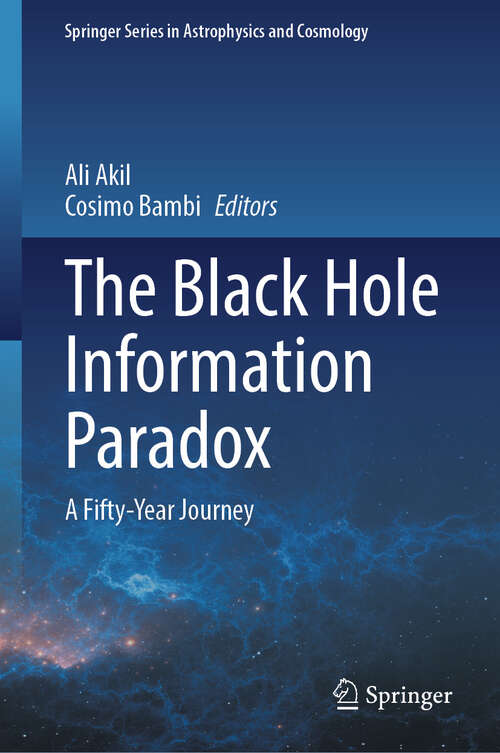 Book cover of The Black Hole Information Paradox: A Fifty-Year Journey (Springer Series in Astrophysics and Cosmology)