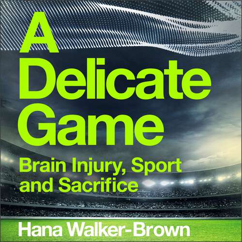 Book cover of A Delicate Game: Brain Injury, Sport and Sacrifice