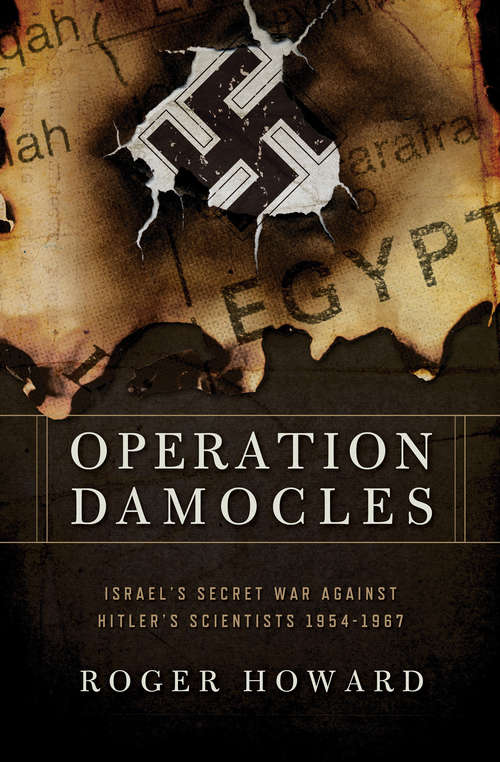 Book cover of Operation Damocles: Israel's Secret War Agaisnt Hitler's Scientists, 1951-1967