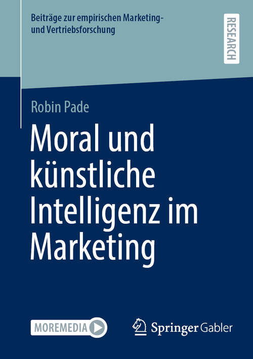 Book cover of Moral und künstliche Intelligenz im Marketing (2024) (Beiträge zur empirischen Marketing- und Vertriebsforschung)