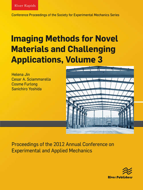 Book cover of Imaging Methods for Novel Materials and Challenging Applications, Volume 3: Proceedings of the 2012 Annual Conference on Experimental and Applied Mechanics (1)