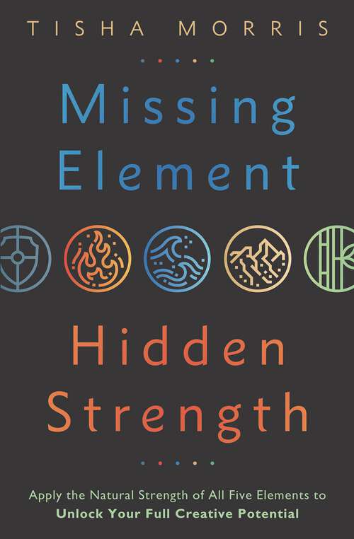 Book cover of Missing Element, Hidden Strength