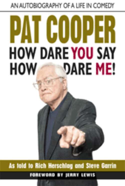 Book cover of Pat Cooper--How Dare You Say How Dare Me!