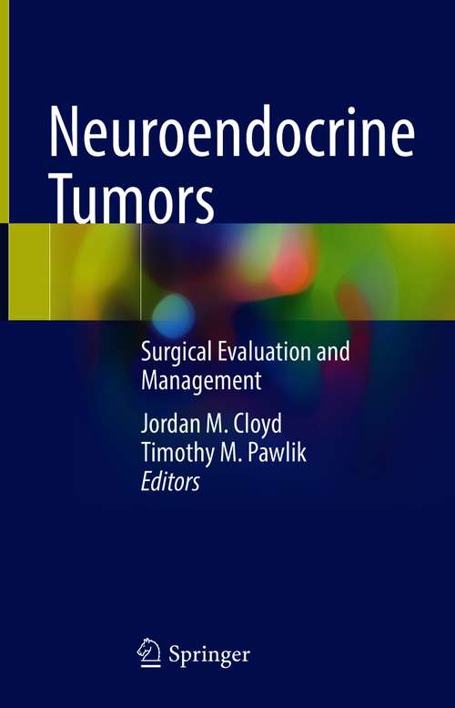 Neuroendocrine Tumors: Surgical Evaluation and Management