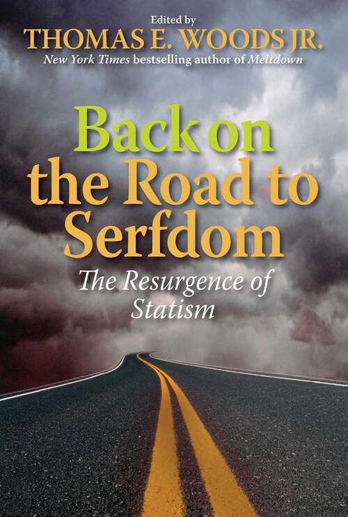 Book cover of Back on the Road to Serfdom: The Resurgence of Statism