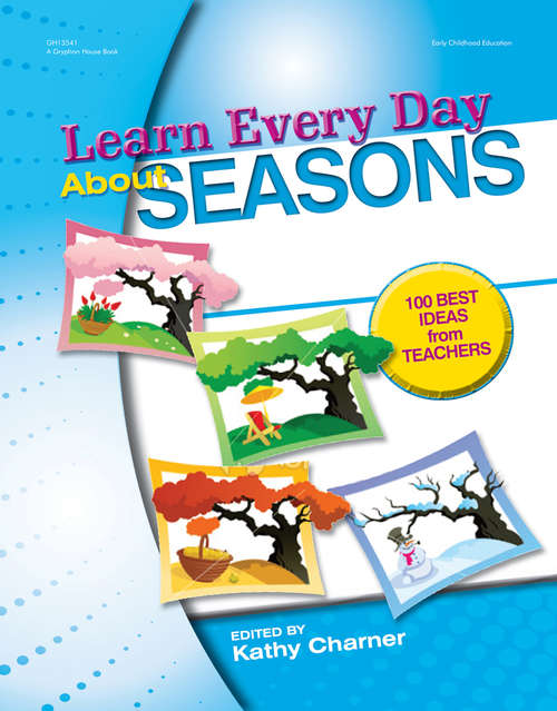 Book cover of Learn Every Day About Seasons: 100 Best Ideas from Teachers