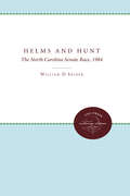 Helms and Hunt: The North Carolina Senate Race, 1984