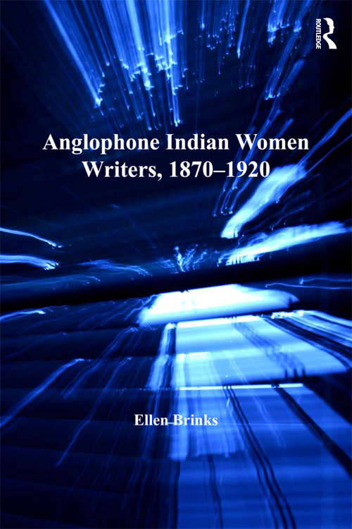 Book cover of Anglophone Indian Women Writers, 1870–1920