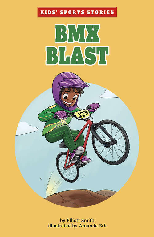 BMX Blast (Kids' Sports Stories Ser.)