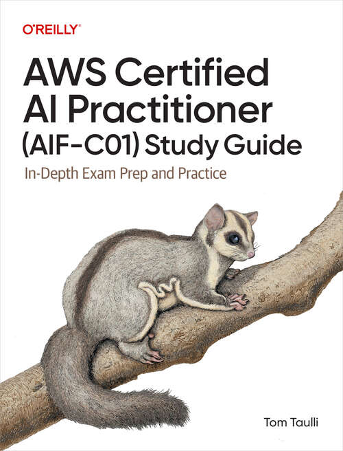 Book cover of AWS Certified AI Practitioner (AIF-C01) Study Guide: In-Depth Exam Prep and Practice (1)