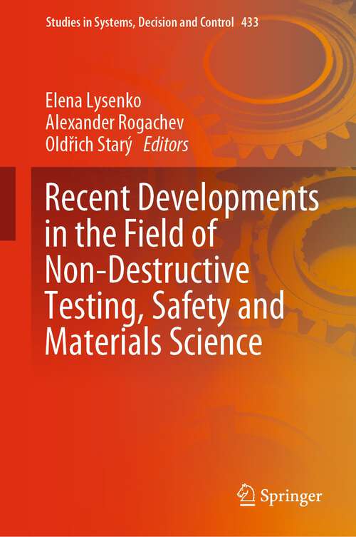 Recent Developments in the Field of Non-Destructive Testing, Safety and Materials Science (Studies in Systems, Decision and Control #433)
