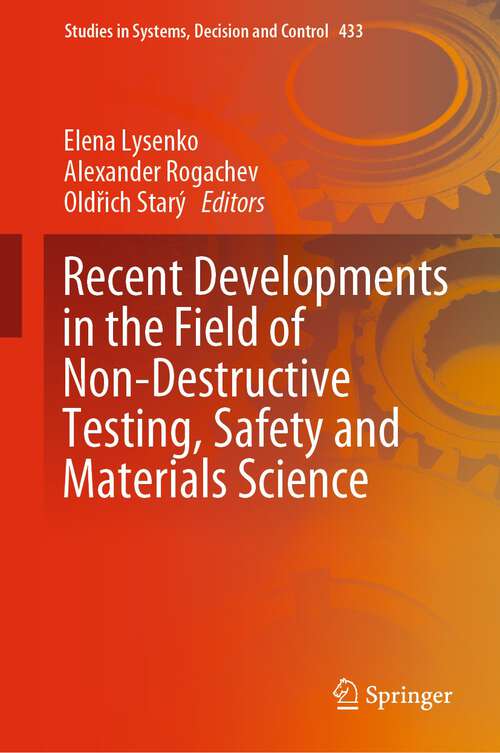 Book cover of Recent Developments in the Field of Non-Destructive Testing, Safety and Materials Science (1st ed. 2023) (Studies in Systems, Decision and Control #433)