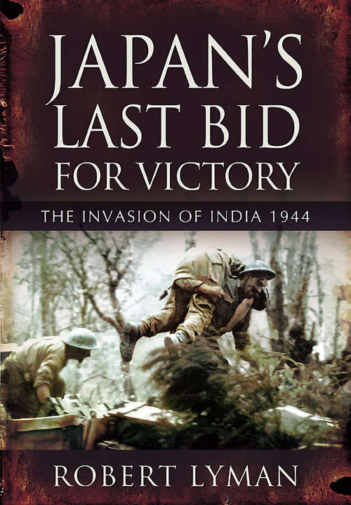 Book cover of Japan's Last Bid for Victory: The Invasion of India, 1944