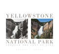 Yellowstone National Park: Through the Lens of Time