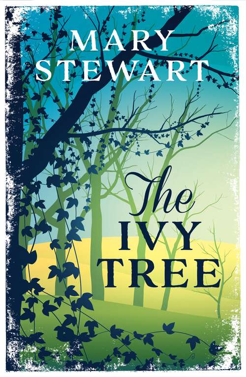 Book cover of The Ivy Tree: The beloved love story from the Queen of Romantic Mystery (Rediscovered Classics Ser.)
