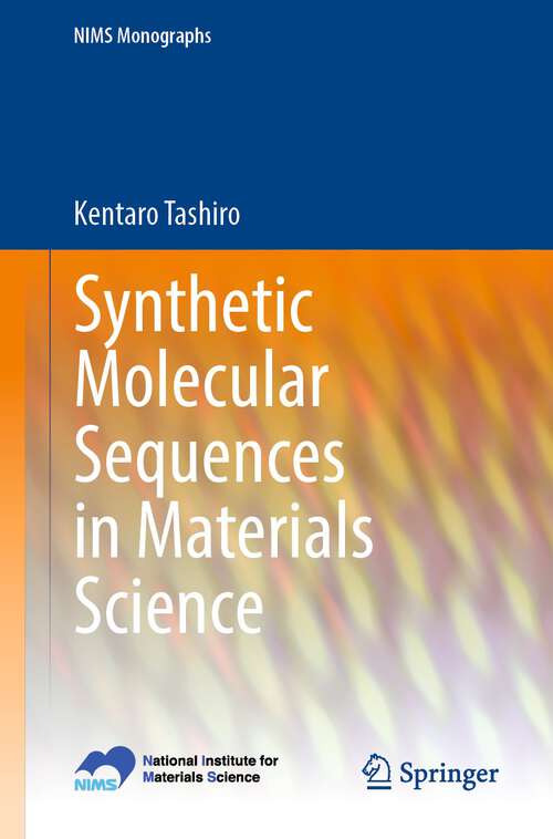Book cover of Synthetic Molecular Sequences in Materials Science (Nims Monographs Series)
