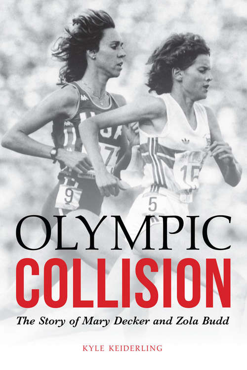Book cover of Olympic Collision: The Story of Mary Decker and Zola Budd