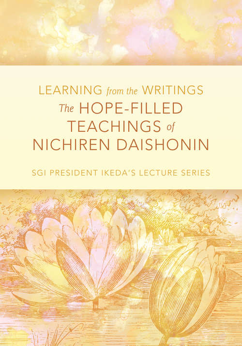 Book cover of The Hope-Filled Teachings of Nichiren Daishonin: The Hope-filled Teachings Of Nichiren Daishonin
