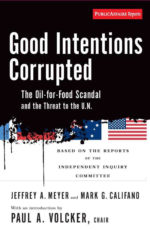 Book cover of Good Intentions Corrupted: The Oil-for-Food Program and the Threat to the U.N.