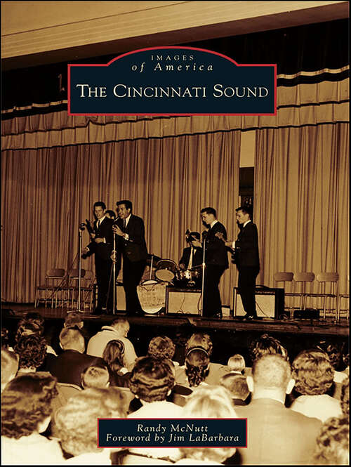 Book cover of The Cincinnati Sound (Images of America)