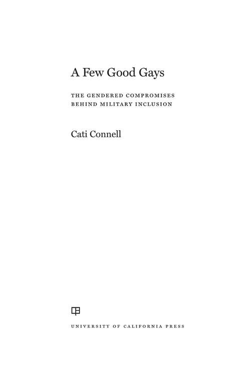 Book cover of A Few Good Gays: The Gendered Compromises behind Military Inclusion