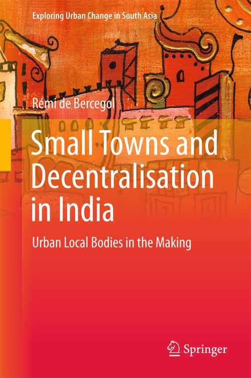 Book cover of Small Towns and Decentralisation in India