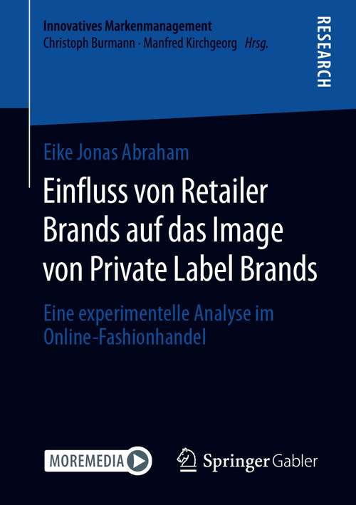 Book cover of Einfluss von Retailer Brands auf das Image von Private Label Brands: Eine experimentelle Analyse im Online-Fashionhandel (1. Aufl. 2020) (Innovatives Markenmanagement)