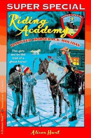 Book cover of Haunted Horseback Holiday (Super Special Riding Academy #1)