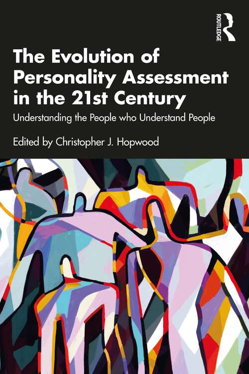 Book cover of The Evolution of Personality Assessment in the 21st Century: Understanding the People who Understand People