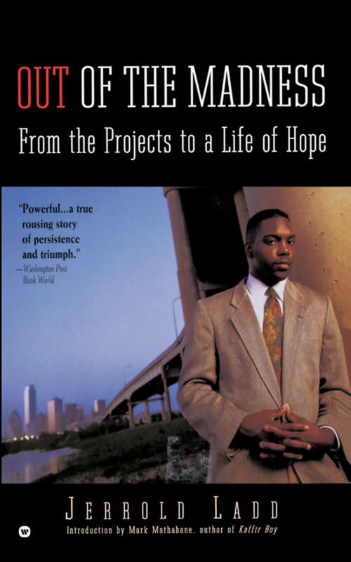 Book cover of Out of the Madness: From the Projects to a Life of Hope