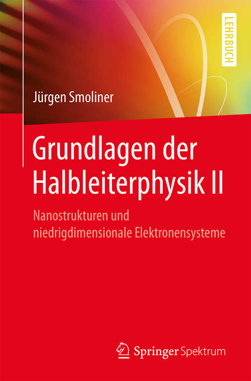 Book cover of Grundlagen der Halbleiterphysik II: Nanostrukturen und niedrigdimensionale Elektronensysteme