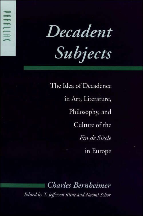 Book cover of Decadent Subjects: The Idea of Decadence in Art, Literature, Philosophy, and Culture of the Fin de Siècle in Europe (Parallax: Re-visions of Culture and Society)