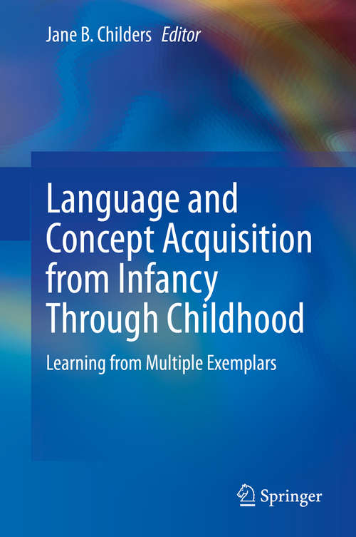 Book cover of Language and Concept Acquisition from Infancy Through Childhood: Learning from Multiple Exemplars (1st ed. 2020)