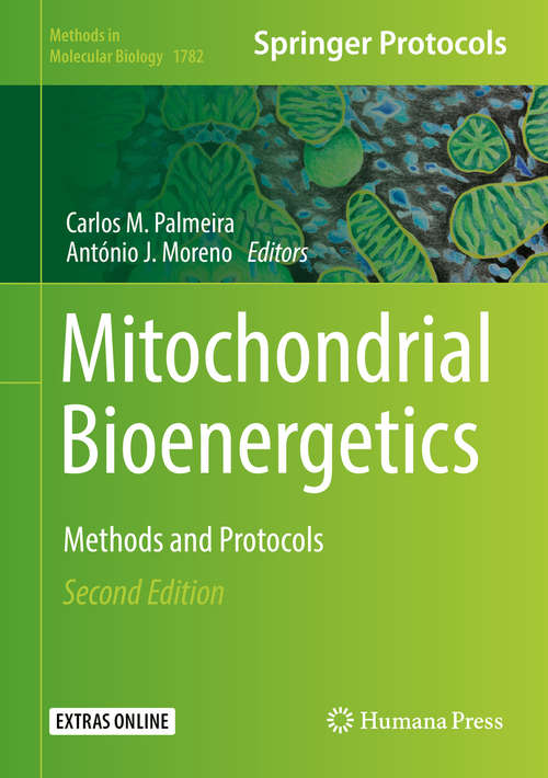Mitochondrial Bioenergetics: Methods And Protocols (Methods in Molecular Biology #810)