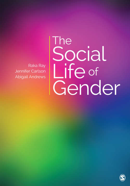 The Social Life of Gender (SAGE Sociological Essentials Series)