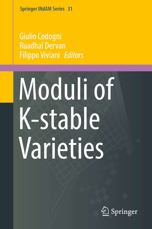 Moduli of K-stable Varieties (Springer INdAM Series #31)