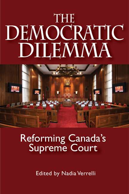 Book cover of The Democratic Dilemma: Reforming Canada's Supreme Court (Queen's Policy Studies Series #129)