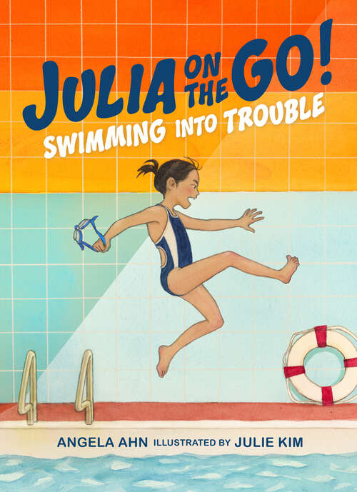 Book cover of Swimming into Trouble (Julia on the Go! #1)