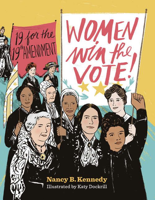 Book cover of Women Win the Vote!: 19 For The 19th Amendment