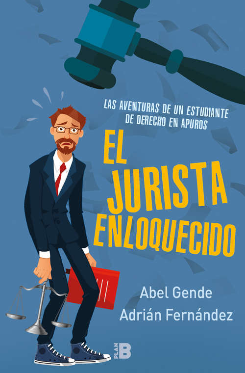 Book cover of El jurista enloquecido: Las aventuras de un estudiante de derecho en apuros