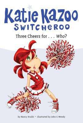 Book cover of Three Cheers for...Who? (Katie Kazoo, Switcheroo #35)