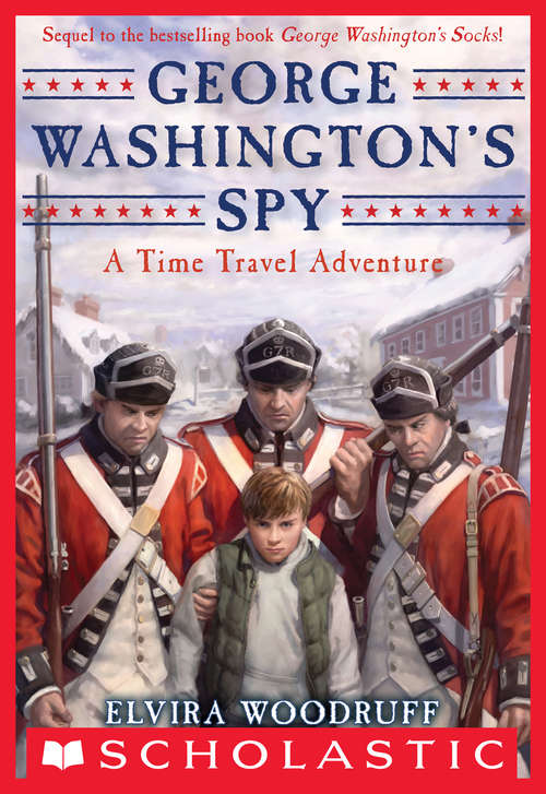 Book cover of George Washington's Spy (Scholastic Press Novels)